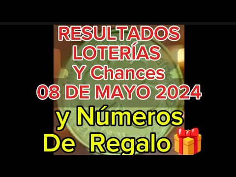 Resultados Loterías y Chances Miércoles 08 de Mayo 2024