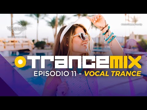 VTF Trancemix - Episodio 11 (Vocal Trance)