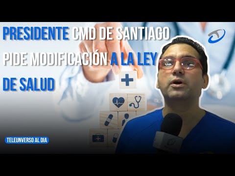 Presidente CMD Santiago pide modificación a la ley de salud