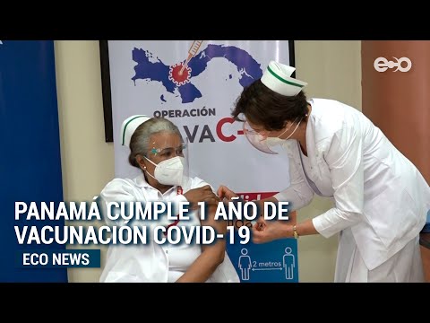 Panamá cumple un año desde el inicio de la vacunación contra el Covid-19 | ECO News