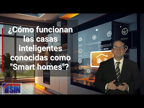 ¿Cómo funcionan las casas inteligentes conocidas como Smart homes?