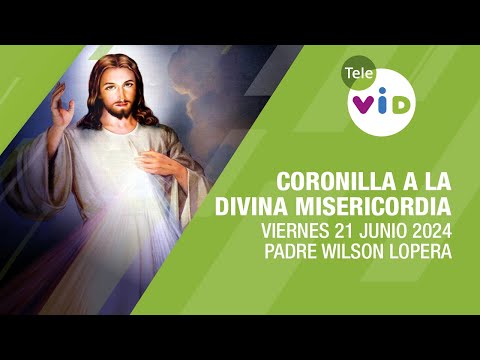 Coronilla a la Divina Misericordia  Viernes 21 Junio 2024 #TeleVID #Coronilla #DivinaMisericordia