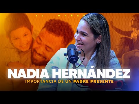 La Importancia de un padre presente - Nadia Hernandez (Tema de Padres)