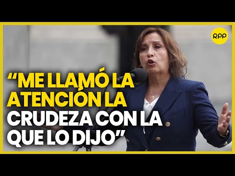 Ricardo León asegura que Dina Boluarte dio su declaración con total seguridad