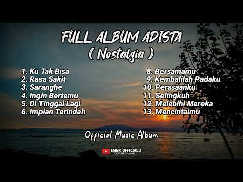 Full Album Adista - Ku Tak Bisa ( Nostalgia ) Top 12 Playlist, Terbaru 2024