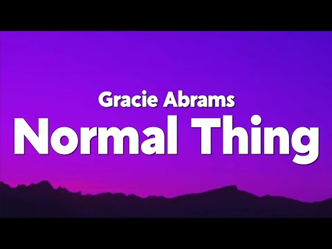 Gracie Abrams - Normal Thing (Lyrics)