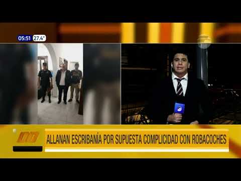 Allanan escribanía por supuesta complicidad con robacoches en Asunción