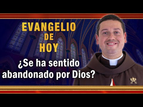 EVANGELIO DE HOY - Sábado 17 de Julio | ¿Se ha sentido abandonado por Dios #EvangeliodeHoy