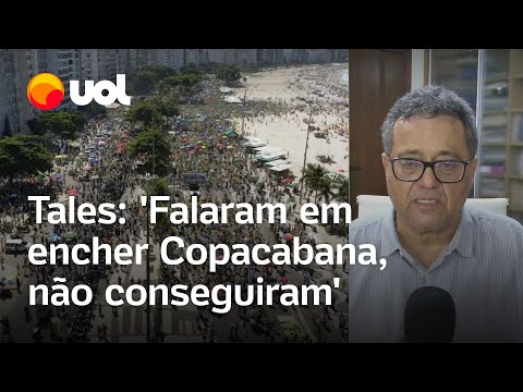 Tales Faria: 'Falaram em encher Copacabana, não conseguiram; Bolsonaro está perdendo o gás'