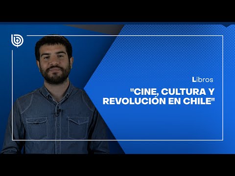 Comentario literario con Matías Cerda: Cine, cultura y revolución en Chile