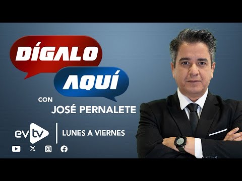 #evtv #EnVivo | #DígaloAqui con José Pernalete | EVTV | 09/12/2024