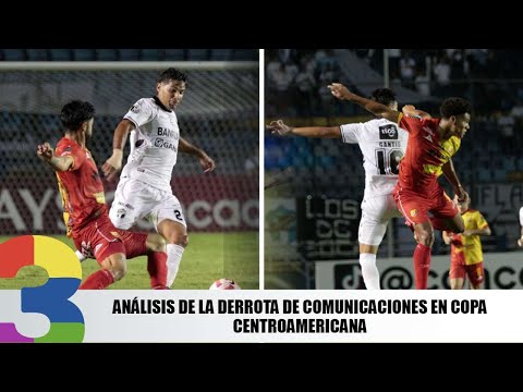 Análisis de la derrota de Comunicaciones en Copa Centroamericana