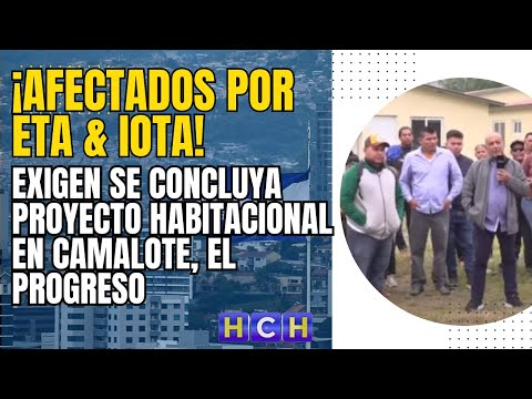 Afectados por ETA & IOTA exigen se concluya proyecto habitacional en Camalote, El Progreso