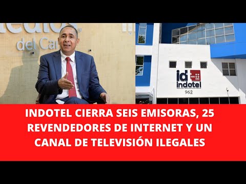 INDOTEL CIERRA SEIS EMISORAS, 25 REVENDEDORES DE INTERNET Y UN CANAL DE TELEVISIÓN ILEGALES