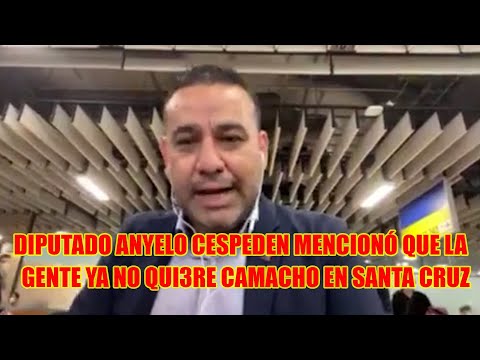 DIPUTADO ANYELO CESPEDES EL P3OR 3RROR DE SANTA CRUZ ESTENER FERNANDO CAMCHO COMO GOBERNADOR..