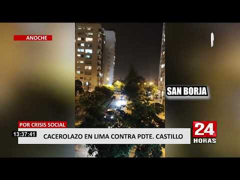 24Horas Anoche: cacerolazo en Lima contra Castillo