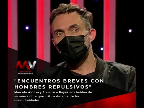 Marcelo Alonso y Francisco Reyes nos presentan Encuentros breves con hombres repulsivos