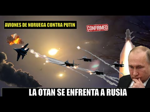 Aviones entran a espacio ruso Noruega da el primer golpe de la OTAN a Putin