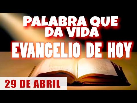 EVANGELIO DE HOY l LUNES 29 DE ABRIL | CON ORACIÓN Y REFLEXIÓN | PALABRA QUE DA VIDA