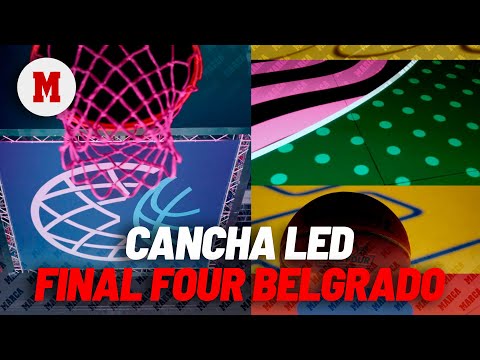 Alucina con la cancha LED donde se jugará la Final Four de Belgrado I MARCA