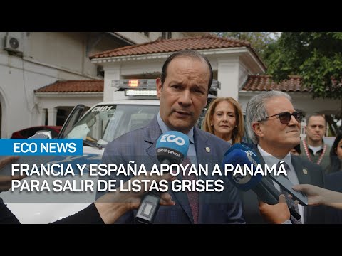 Francia y España apoyan a Panamá para salir de listas grises | #EcoNews