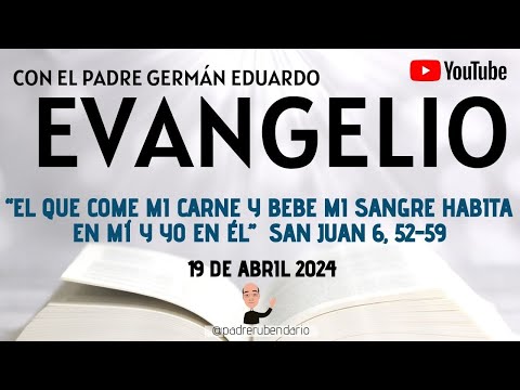 EVANGELIO DE HOY, VIERNES 19 DE ABRIL 2024. CON EL PADRE GERMÁN EDUARDO