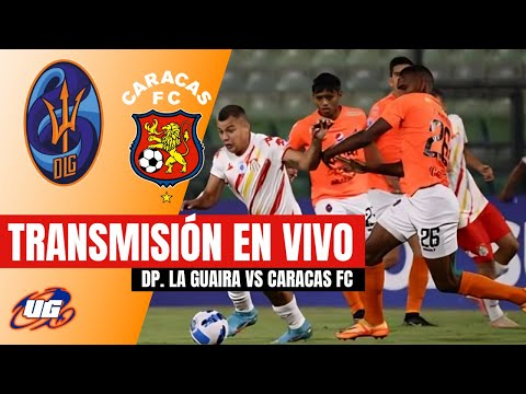 EN VIVO: DEPORTIVO LA GUAIRA VS CARACAS FC  COPA SUDAMERICANA - PRIMERA FASE