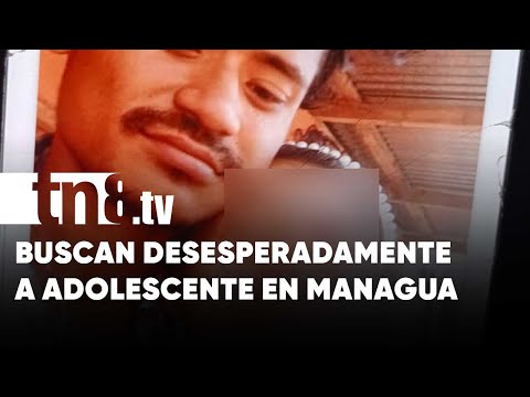 Desesperación por adolescente que con engaños sacaron de un hogar en Managua - Nicaragua