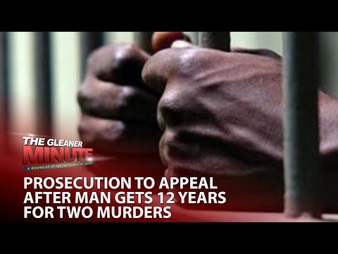 THE GLEANER MINUTE: 12 years for two murders | Alleged drug traffickers get bail | JPS payout