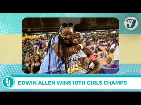Edwin Allen Wins 10th Girls Champs | TVJ Smile Jamaica
