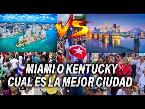 Miami o Kentucky: cual es la mejor ciudad para los cubanos ahora mismo?
