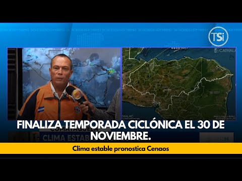 Clima estable pronostica Cenaos, finaliza temporada ciclónica el 30 de noviembre.