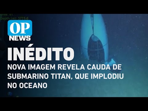 Nova imagem revela cauda de submarino Titan, que implodiu no oceano | O POVO News