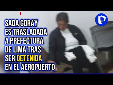 Caso Marka Group: Sada Goray es trasladada a Prefectura de Lima tras ser detenida en el aeropuerto