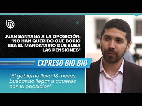 Juan Santana a la oposición: No han querido que Boric sea el mandatario que suba las pensiones