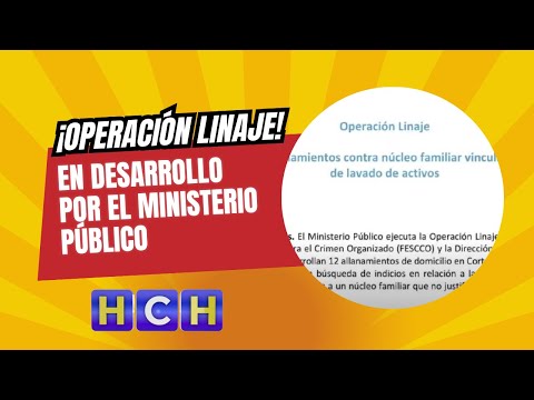 ¡Operación Linaje! En desarrollo por el Ministerio Público