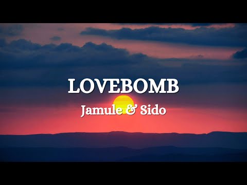 Jamule & Sido - LOVEBOMB (Lyrics)