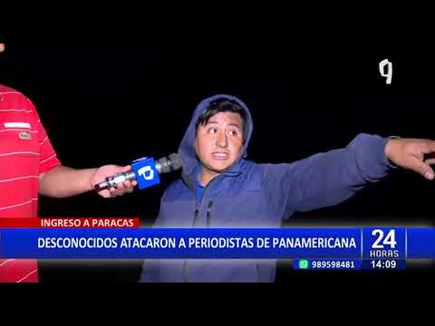 Paracas: Desconocidos agreden a periodistas de Panamericana Televisión