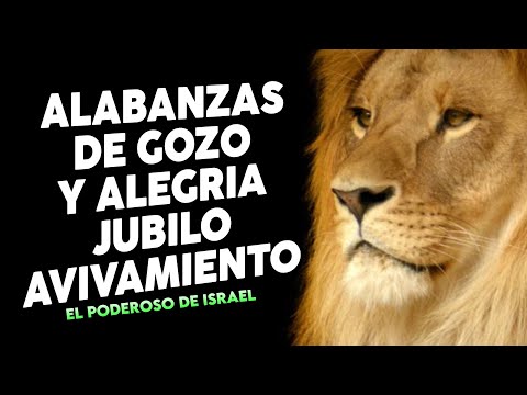 EL PODEROSO DE ISRAEL  ALABANZAS QUE TRAEN ALEGRIA Y BENDICIONESA TU CASA  MUSICA DE JUBILO