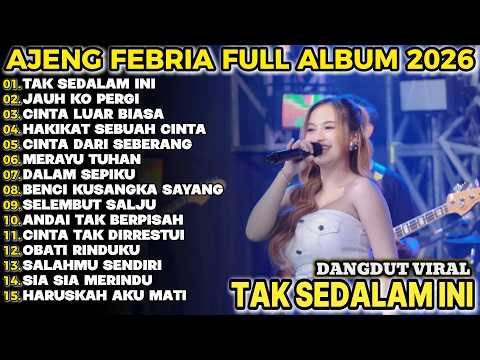 TAK SEDALAM INI   AJENG FEBRIA FULL ALBUM TERBARU KOPLO DANGDUT!!BNC KOPLO