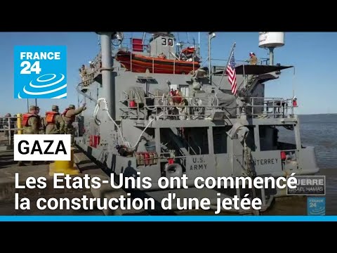 Gaza : les Etats-Unis ont commencé la construction d'une jetée • FRANCE 24