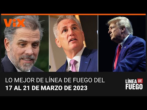 Caso Hunter Biden y críticas sobre deuda federal: lo mejor de Línea de Fuego del 17 al 21 de marzo