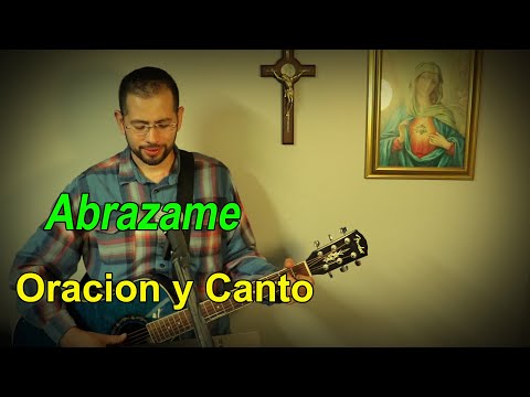 Abrazame - Oracion y Canto Sangre y Agua Oraciones a Dios Musica Catolica Cristiana