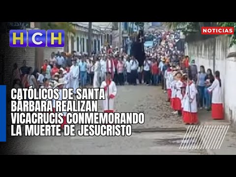 Católicos de Santa Bárbara realizan Vicacrucis conmemorando la muerte de Jesucristo