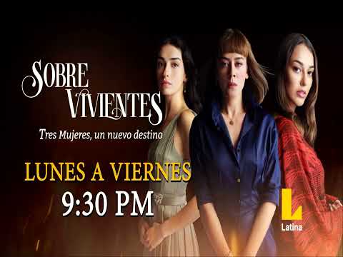SOBREVIVIENTES por Latina TV, de Lunes a Viernes a las 9:30pm.