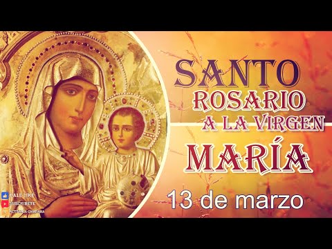 Rosario alaVirgen María 13 de marzo