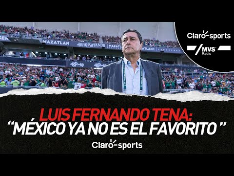 Luis Fernando Tena: “México ya no es el favorito en la Concacaf”