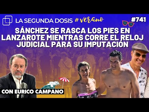 ¡Sánchez se rasca los pies en Lanzarote mientras corre el reloj judicial para su imputación!