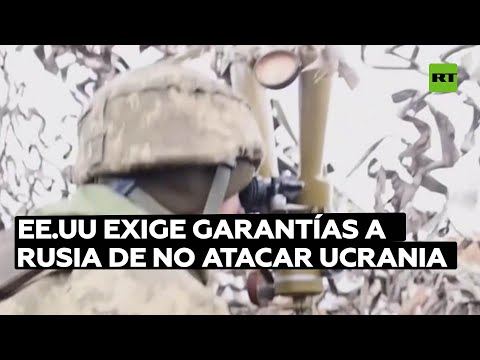 EE.UU. exige garantías a Rusia a pesar de su respuesta de que no prevé ningún ataque contra Ucrania