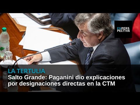 Salto Grande: Paganini dio explicaciones por designaciones directas en la CTM